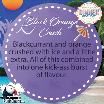 Dinner Lady Black Orange Crush E-Liquid | Summer Holidays Range | Puffin Clouds UK